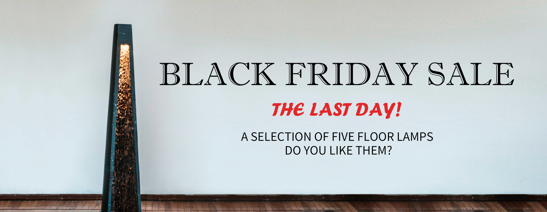 Final Hours: Black Friday's Last Call for Exclusive Floor Lamps